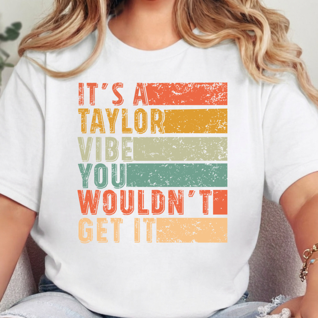 It's A Taylor Vibe You Wouldn't Get It T-Shirt, Retro Sunset Taylor Shirt, Vintage Slogan Graphic Tee, Custom Name Personalized Gift For Her